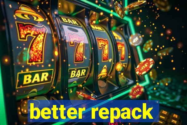 better repack
